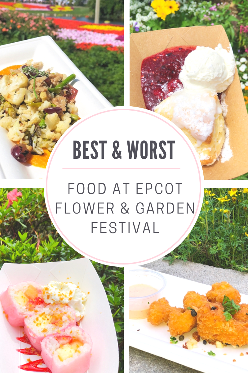 Best And Worst Foods At Epcot Flower And Garden Festival 2018